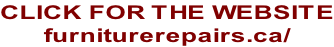 CLICK FOR THE WEBSITE furniturerepairs.ca/